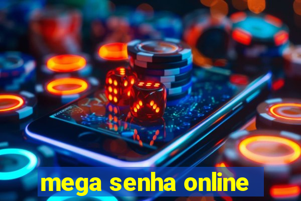 mega senha online